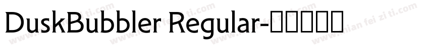 DuskBubbler Regular字体转换